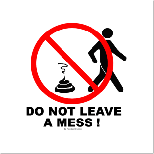 Do not leave a mess! Posters and Art